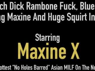 Asian Persuasion Maxine X Fucks Massive 24 Inch peter & Crazy putz Machine!